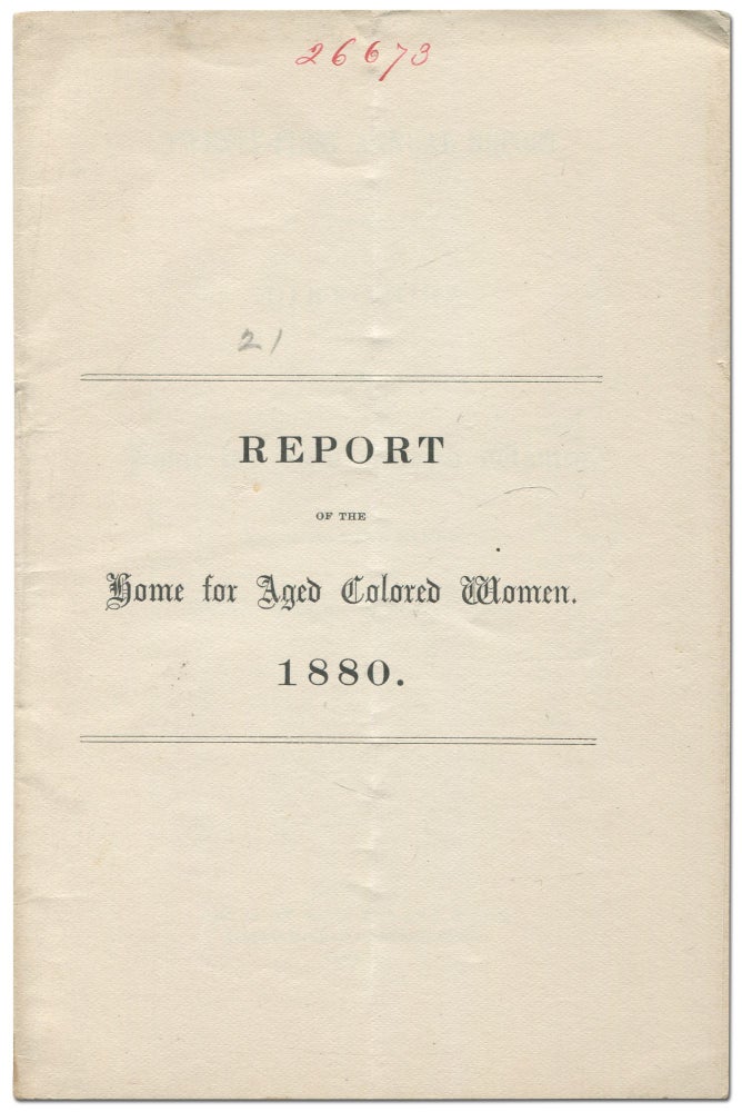 Item #435524 Twenty-First Annual Report of the Directors of the Home for Aged Colored Women, No. 27 Myrtle Street, for the Year 1880