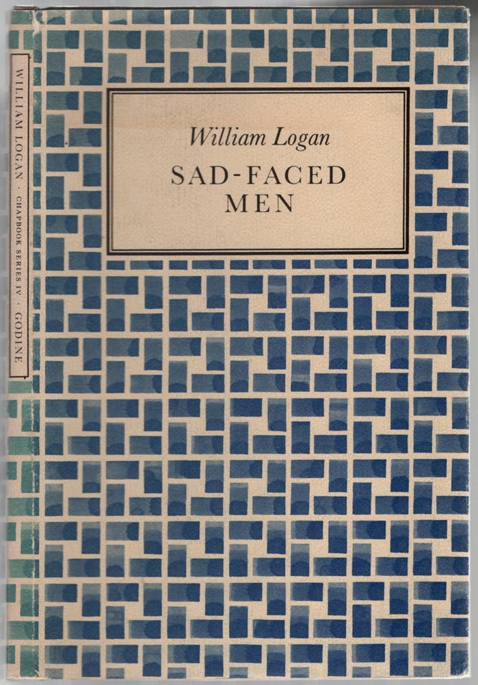 Item #435610 Sad-Faced Men. William LOGAN.