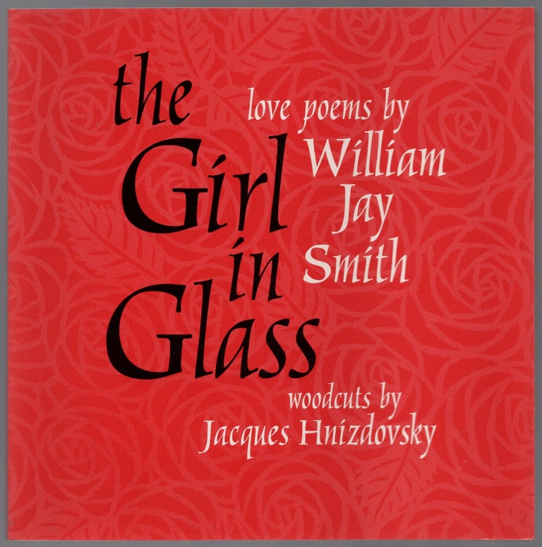 Item #435642 The Girl in Glass: Love Poems. William Jay SMITH.