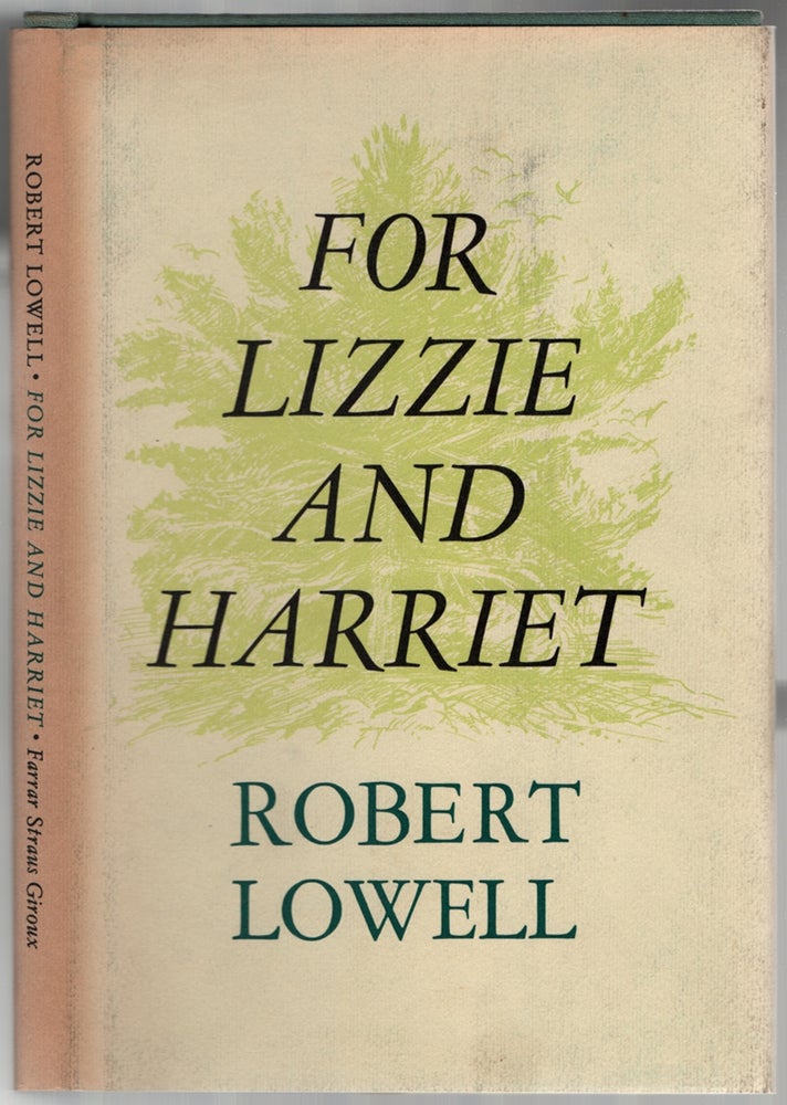 Item #435676 For Lizzie and Harriet. Robert LOWELL.