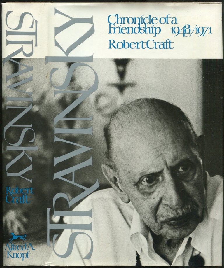 Item #435748 Stravinsky: Chronicle of a Friendship, 1948 - 1971. Robert CRAFT.