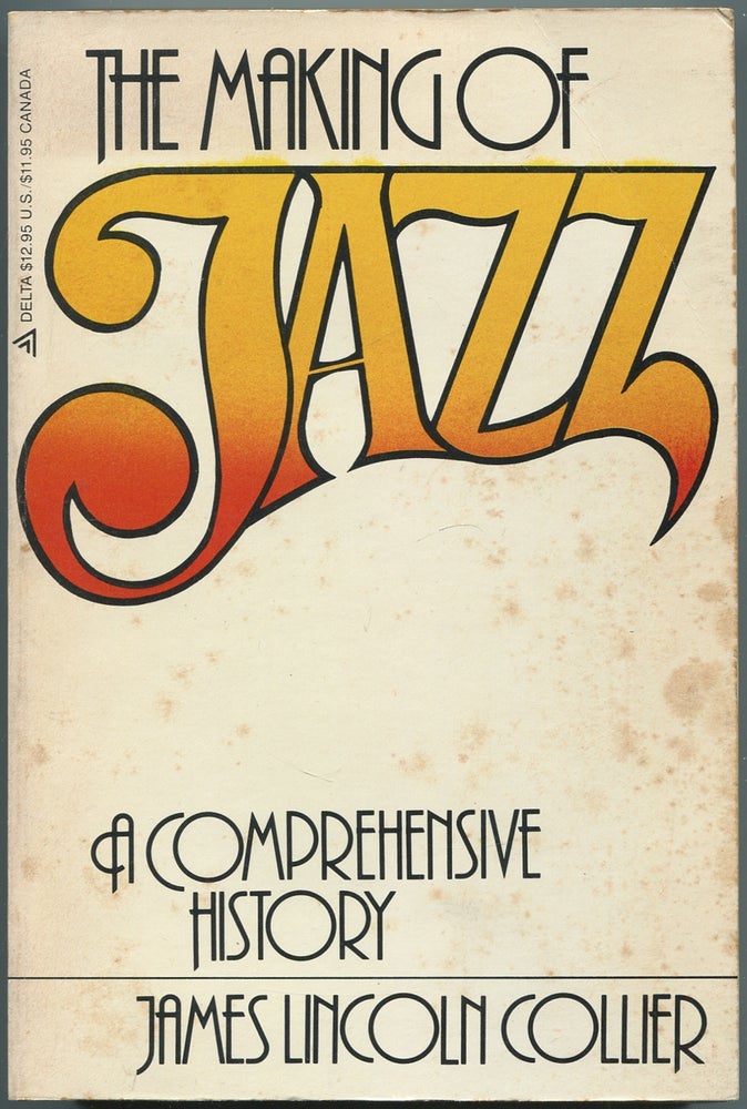 Item #435753 The Making of Jazz: A Comprehensive History. James Lincoln COLLIER.