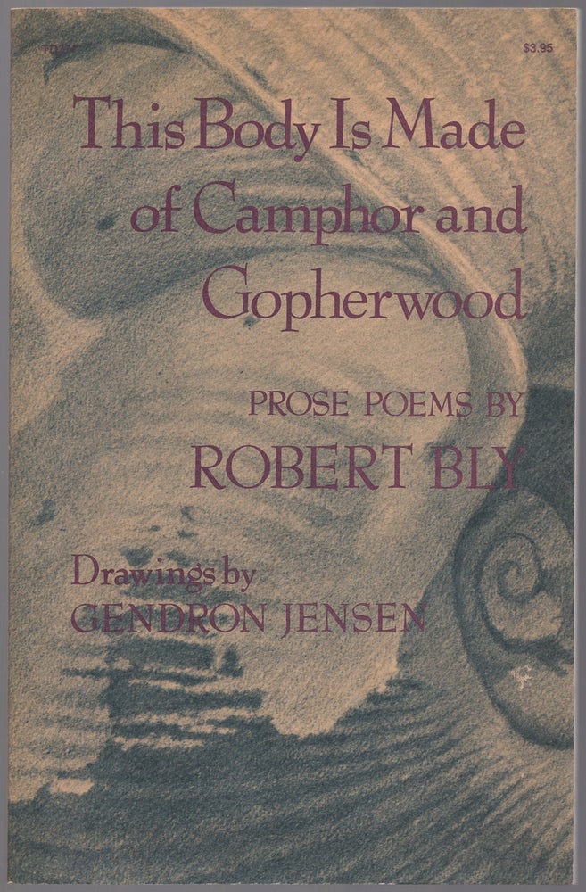 Item #435922 This Body is Made of Camphor and Gopherwood. Robert BLY.