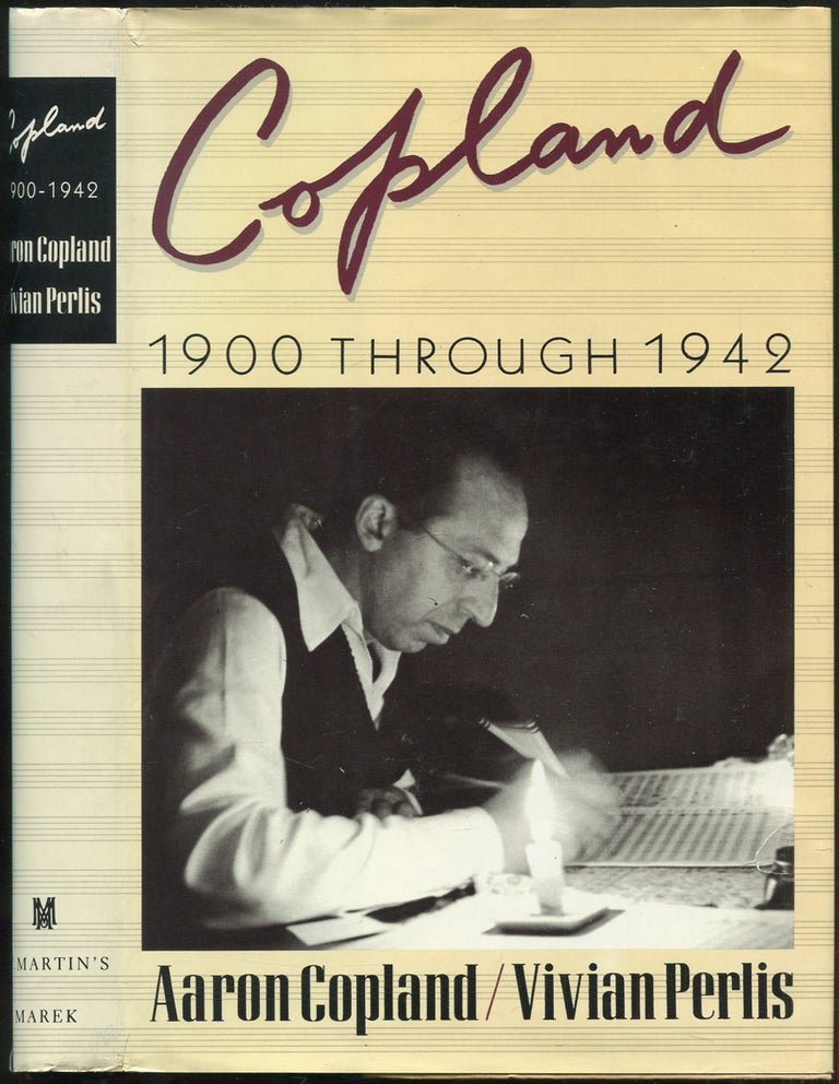Item #436100 Copland: 1900 Through 1942. Aaron COPLAND, Vivian Perlis.