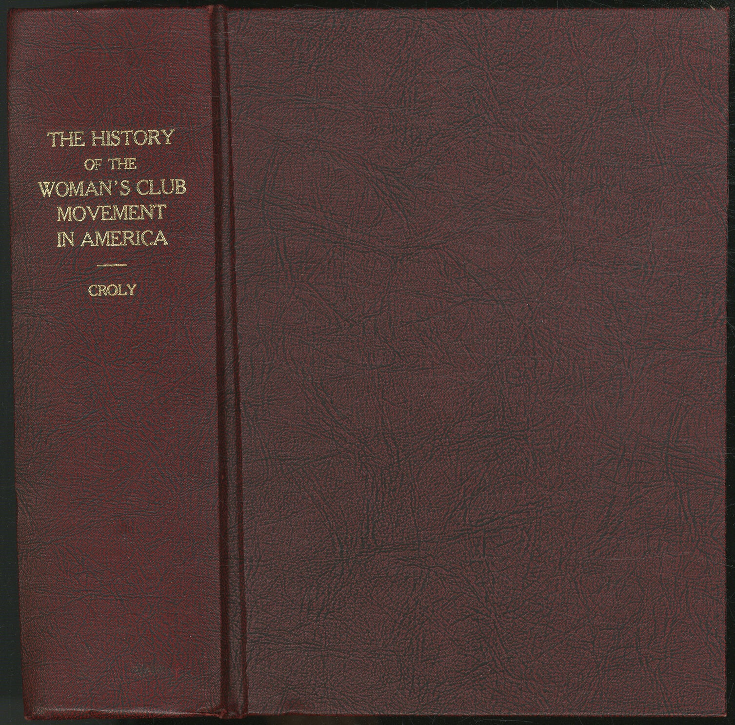 The History of the Woman's Club Movement in America. Published under ...