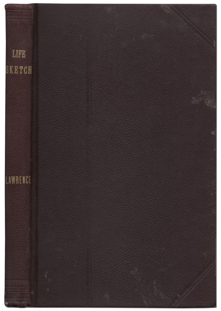 Item #436631 Autobiography. Sketch of Life and Labors of Miss Catherine S. Lawrence, Who in Early Life Distinguished Herself as a Bitter Opponent of Slavery and Intemperance, and later in Life as a Nurse in the Late War; and for other Patriotic and Philanthropic Services. Catherine S. LAWRENCE.