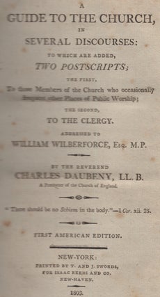 A Guide to the Church, in Several Discourses; to which are added, Two Postscripts; The First, To those Members of the Church who occasionally frequent other Places of Public Worship; The Second, To the Clergy, addressed to William Wilberforce, Esq. M. P.