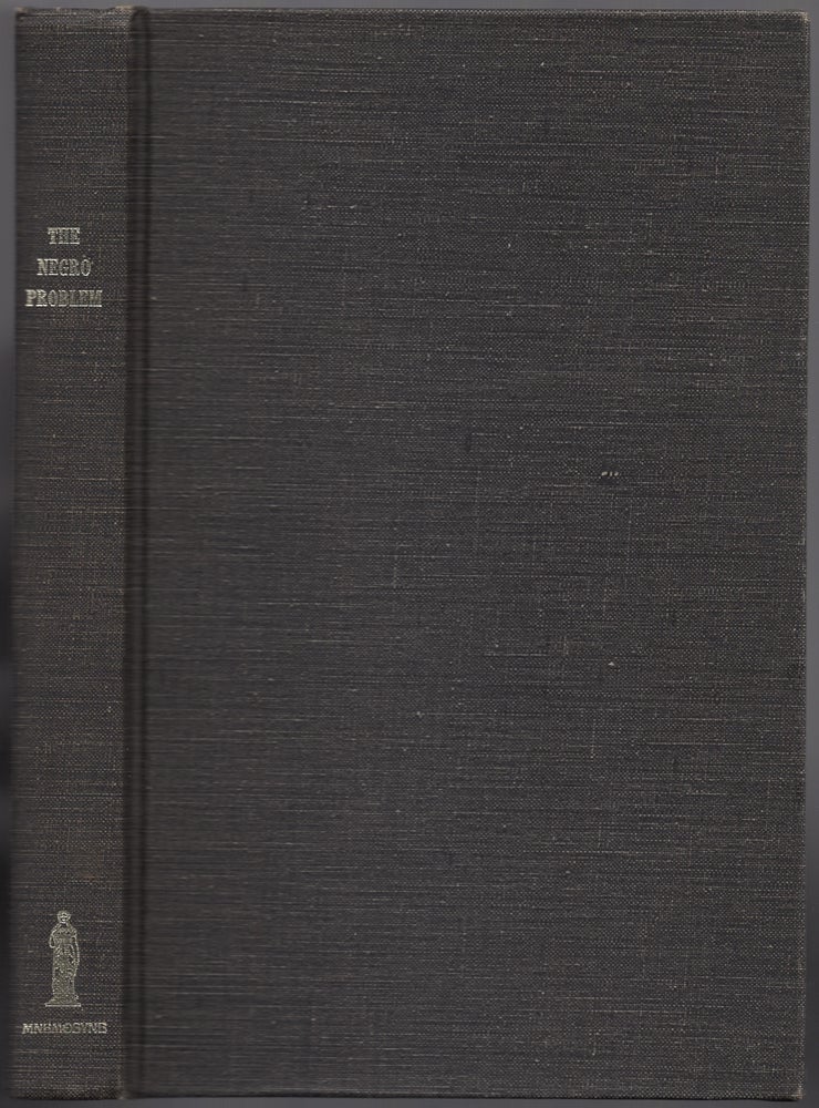 Item #436756 The Negro Problem: A Series of Articles by Representative American Negroes of To-Day. Booker T. WASHINGTON, Charles W. Chesnutt, Paul Laurence Dunbar, W. E. Burghart Du Bois, DuBois.