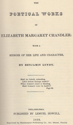 The Poetical Works of Elizabeth Margaret Chandler: With a Memoir of Her Life and Character, by Benjamin Lundy