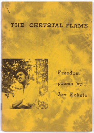 Item #436882 The Crystal Flame: Freedom Poems. Jon ECKELS