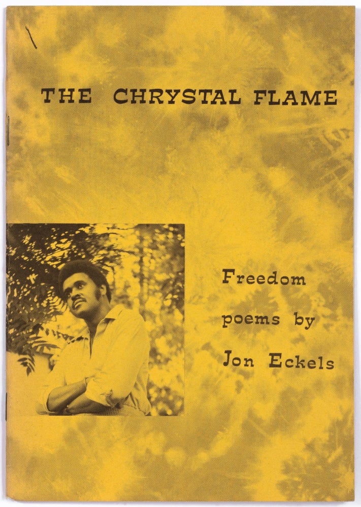 Item #436882 The Crystal Flame: Freedom Poems. Jon ECKELS.