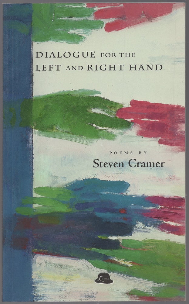 Item #436883 Dialogue for the Left and Right Hand. Steven CRAMER.