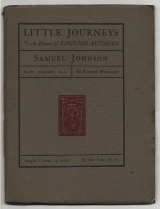 Item #437094 Little Journeys to the Homes of English Authors: Samuel Johnson. Elbert HUBBARD