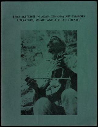 Item #437106 Brief Sketches in Akan (Ghana) Art Symbols: Literature, Music and African Theater