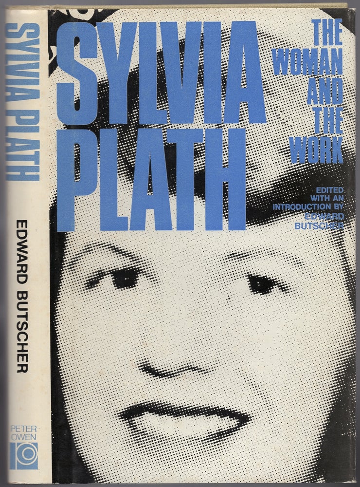 Item #437115 Sylvia Plath: The Woman and The Work. Edward BUTSCHER, edited.