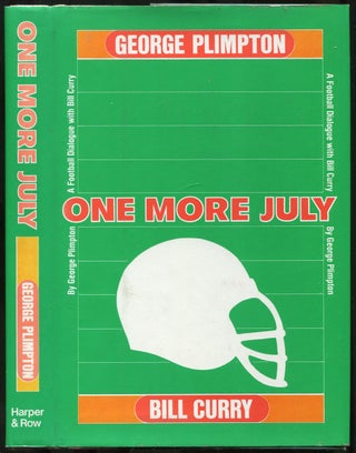 Item #437144 One More July: A Football Dialogue with Bill Curry. George PLIMPTON
