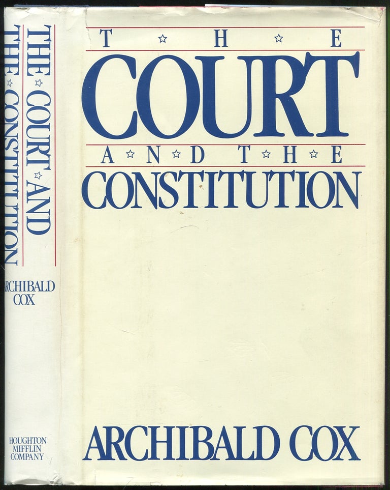 Item #437181 The Court and the Constitution. Archibald COX.