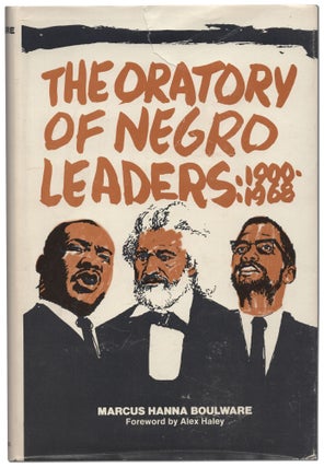Item #437224 The Oratory of Negro Leaders: 1900-1968. Marcus Hanna BOULWARE