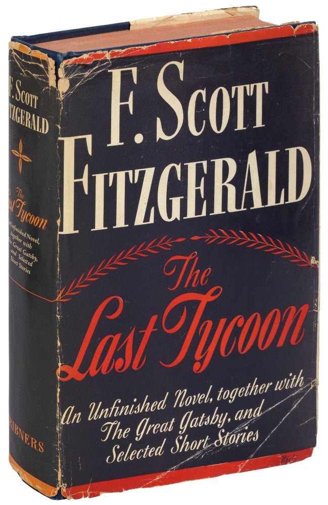 Item #437268 The Last Tycoon. An Unfinished Novel. Together with The Great Gatsby and Selected Stories. F. Scott FITZGERALD.