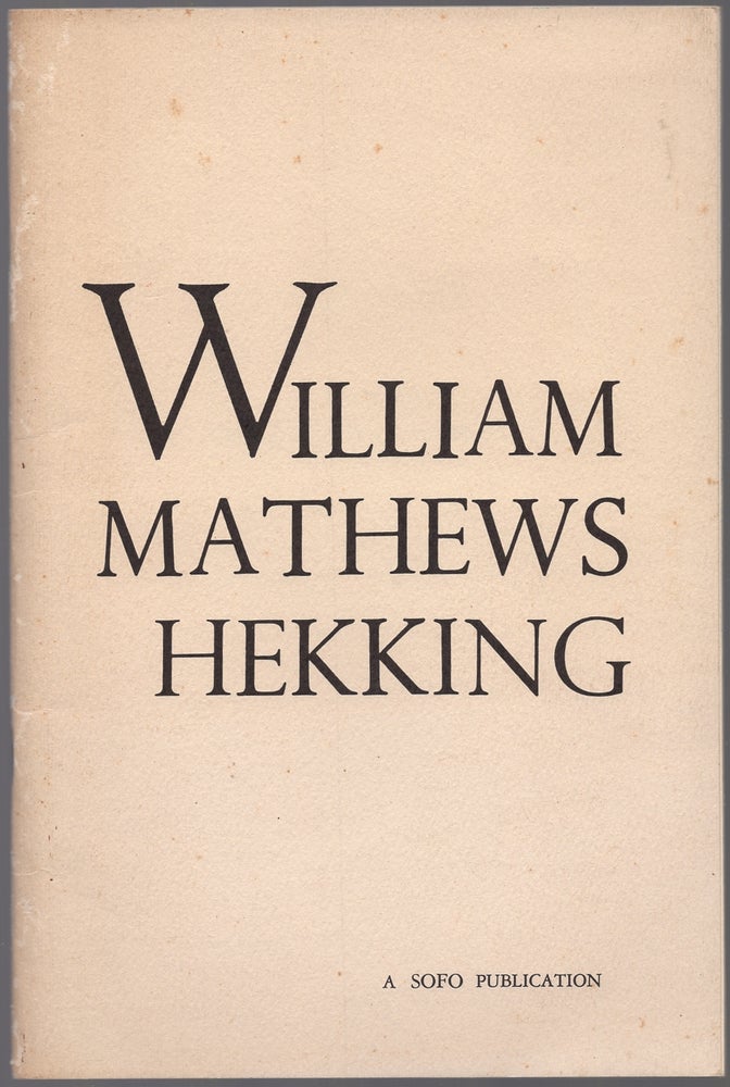 Item #437298 William Mathews Hekking: A Biographical Vignette. David H. OAKES.