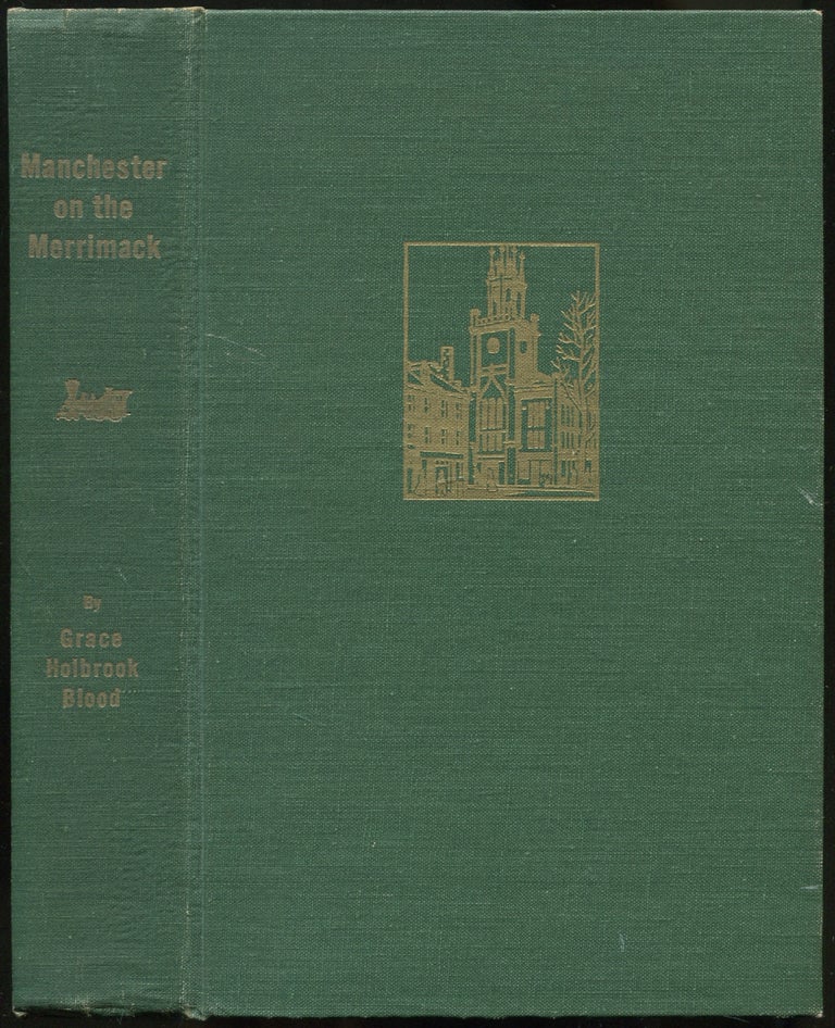 Item #437448 Manchester on the Merrimack: The Story of a City. Grace Holbrook BLOOD.