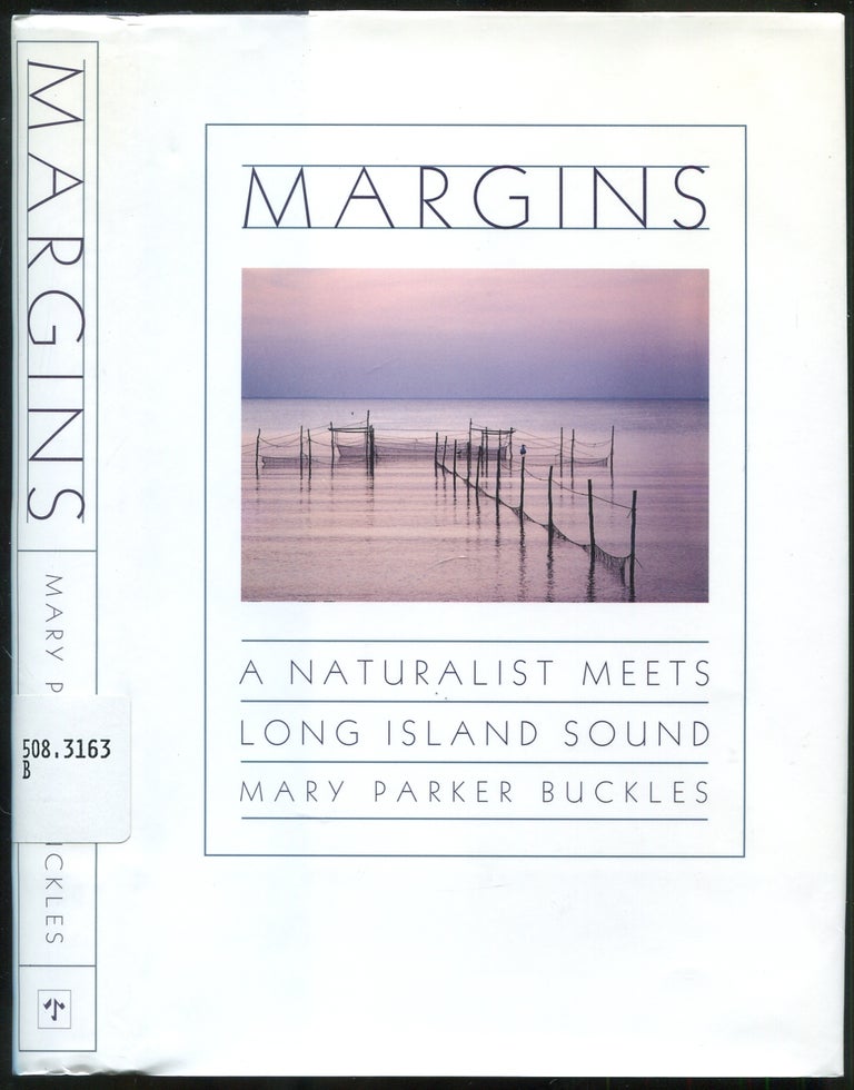 Item #437454 Margins: A Naturalist Meets Long Island Sound. Mary Parker BUCKLES.