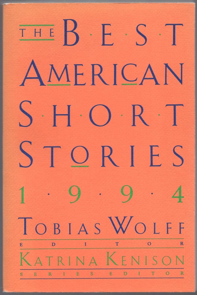 Item #437500 The Best American Short Stories 1994. Tobias WOLFF, selected by Katrina Kenison.