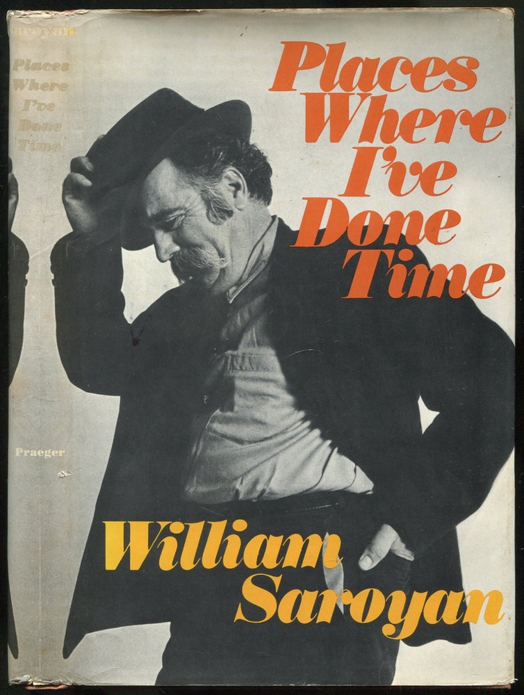 Item #437507 Places Where I've Done Time. William SAROYAN.
