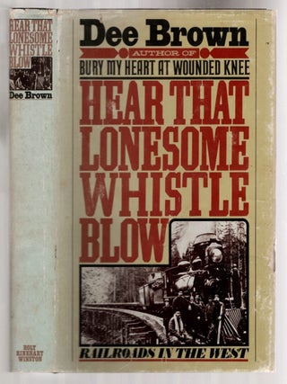 Item #437543 Hear That Lonesome Whistle Blow. Dee BROWN