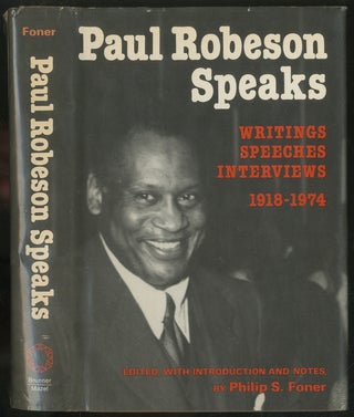 Item #437649 Paul Robeson Speaks: Writings, Speeches, Interviews 1918-1974. Paul ROBESON, Philip...
