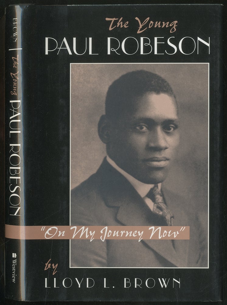 Item #437652 The Young Paul Robeson: On My Journey Now. Lloyd L. BROWN.