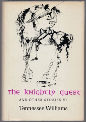 Item #437748 The Knightly Quest: A Novella and Four Short Stories. Tennessee WILLIAMS