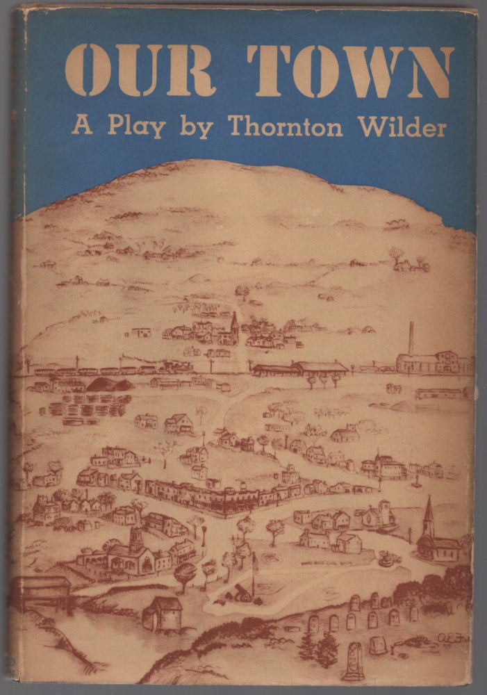 Item #437756 Our Town: A Play in Three Acts. Thornton WILDER.