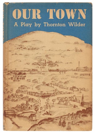 Item #437757 Our Town: A Play in Three Acts. Thornton WILDER