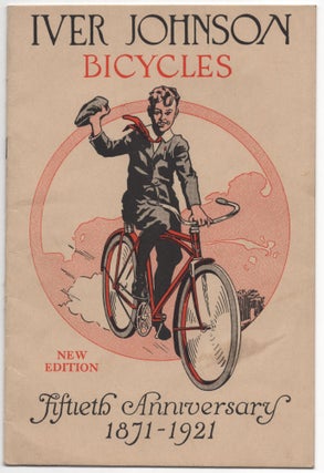 Item #437770 (Trade catalog): Iver Johnson Bicycles. New Edition. Fiftieth Anniversary 1871-1921