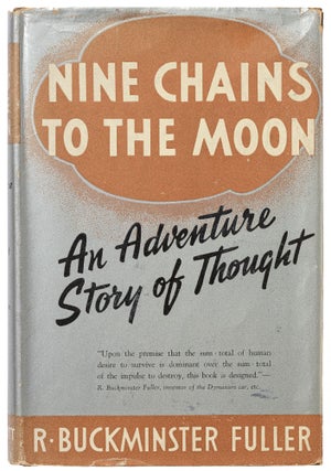 Item #437789 Nine Chains to the Moon. R. Buckminster FULLER