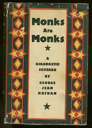 Item #4378 Monks Are Monks: A Diagnostic Scherzo. George Jean NATHAN.
