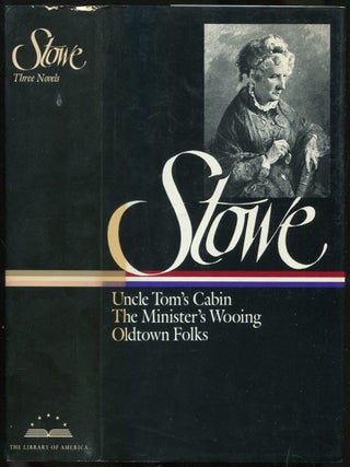 Item #437800 Harriet Beecher Stowe: Three Novels: Uncle Tom's Cabin or, Life Among the Lowly /...