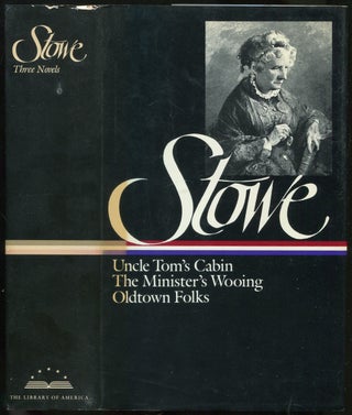 Item #437800 Harriet Beecher Stowe: Three Novels: Uncle Tom's Cabin or, Life Among the Lowly, The...