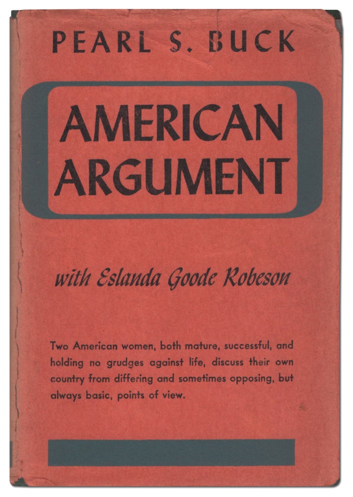 Item #437867 American Argument with Eslanda Goode Robeson. Pearl BUCK, Eslanda Goode Robeson.