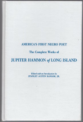 Item #437874 America's First Negro Poet: The Complete Works of Jupiter Hammon of Long Island....