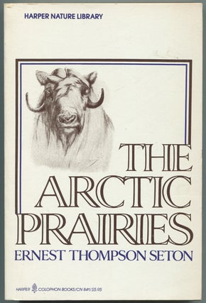 Item #438043 The Arctic Prairies. A Canoe-Journey of 2,000 Miles in search of the Caribou; Being...