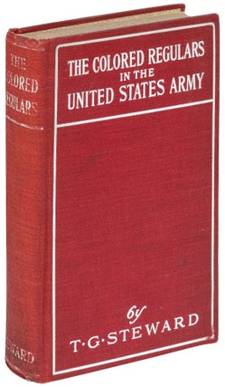 Item #438081 The Colored Regulars in the United States Army with a Sketch of the History of the...