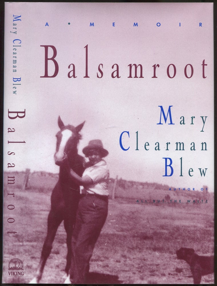 Item #438192 Balsamroot: A Memoir. Mary Clearman BLEW.