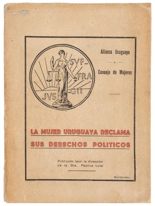 Item #438233 La mujer uruguaya reclama sus derechos poliìticos. Discursos pronunciados en la...