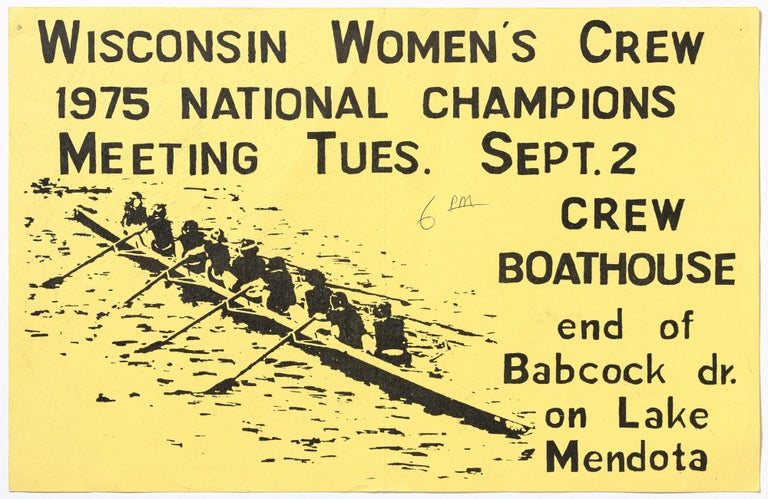 Item #438263 [Broadside]: Wisconsin Women's Crew 1975 National Champions Meeting Tues. Sept. 2. Crew Boathouse...