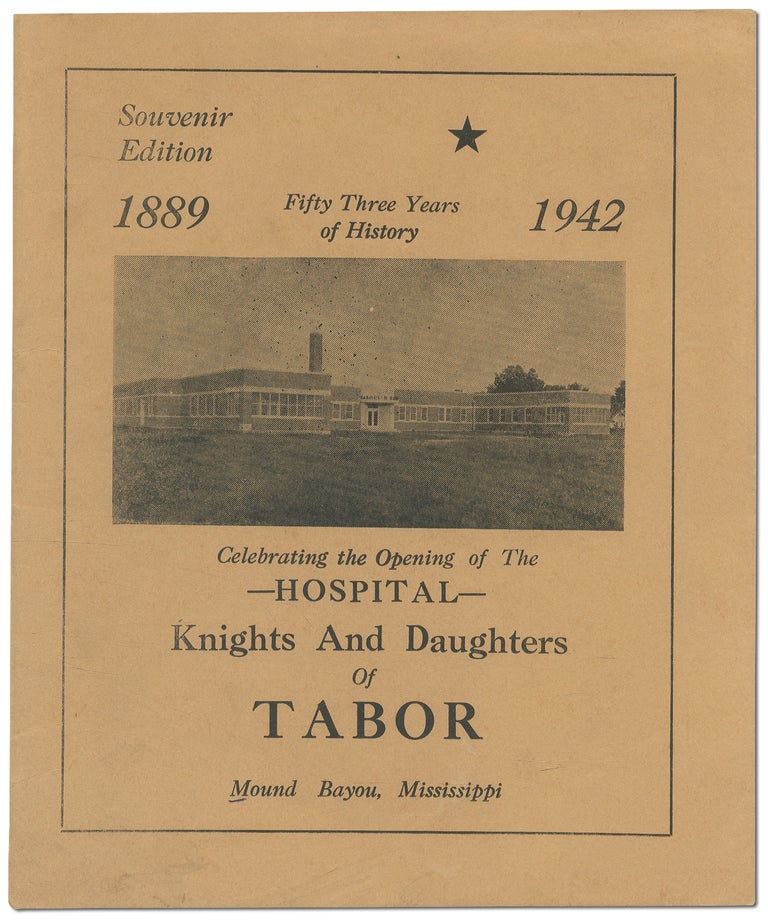 Item #438301 [Cover Title]: Fifty Three Years of History, 1889-1942: Celebrating the Opening of the Hospital, Knights and Daughters of Tabor, Mound Bayou, Mississippi