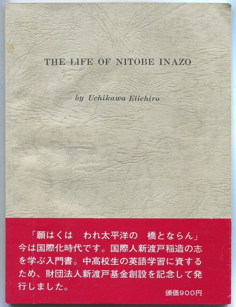 The Life of Nitobe Inazo. Uchikawa EIICHIRO.