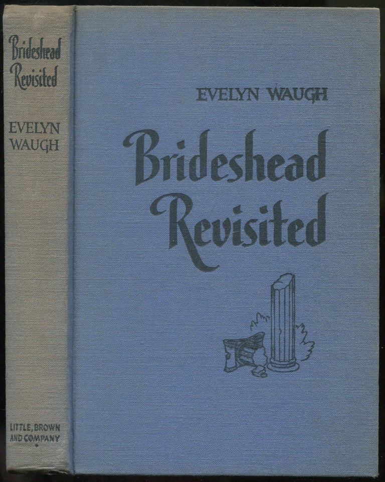 Item #438469 Brideshead Revisited: The Sacred and Profane Memories of Captain Charles Ryder. Evelyn WAUGH.