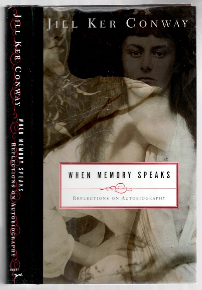 Item #438494 When Memory Speaks: Reflections on Autobiography. Jill Ker CONWAY.